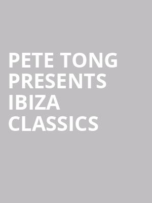 Pete Tong Presents Ibiza Classics at O2 Arena